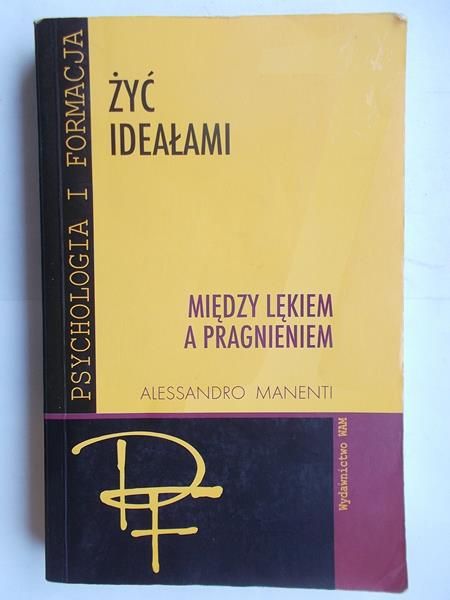 Żyć ideałami - Między lękiem a pragnieniem