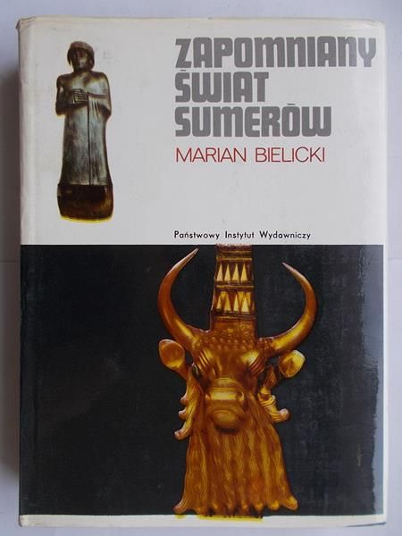 Bielicki Marian  - Zapomniany świat Sumerów
