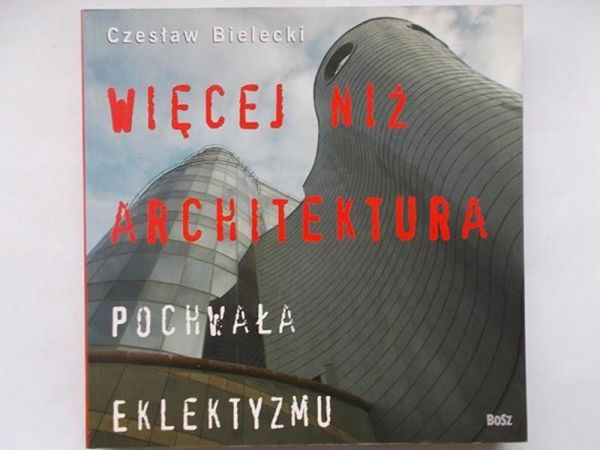 Bielecki Czesław - Więcej niż architektura