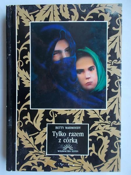 Mahmoody Betty - Tylko razem z córką