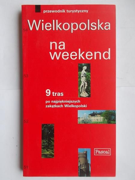 Firlej Katarzyna- Wielkopolska na weekend. Przewodnik turystyczny