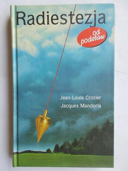 Crozier Jean – Louis - Radiestezja do podstaw