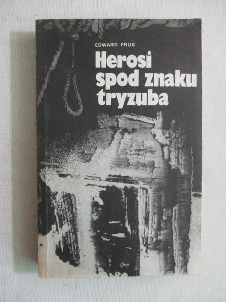 Prus Edward - Herosi spod znaku tryzuba