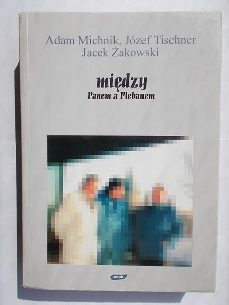 Michnik Adam - Między Panem a Plebanem
