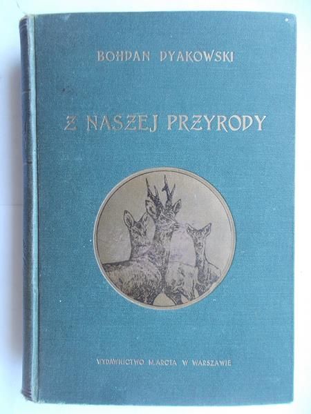 Dyakowski Bohdan - Z naszej przyrody, 1926 r.