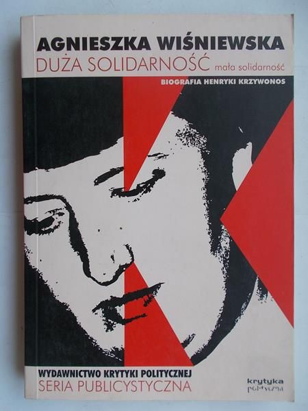 Duża solidarność mała solidarność Biografia Henryki Krzywonos