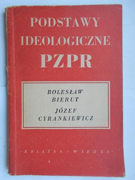 Bierut Bolesław - Podstawy ideologiczne PZPR