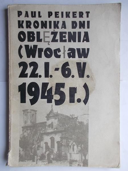 Kronika dni oblężenia( Wrocław 22.I.-6.V. 1945r.)