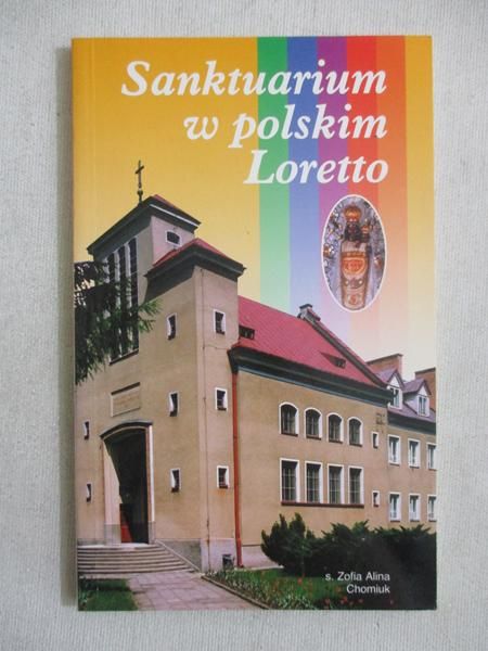 Chomiuk Zofia Alina - Sanktuarium w polskim Loretto
