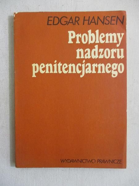 Hansen Edgar - Problemy nadzoru penitencjarnego