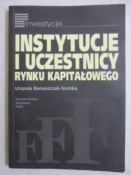 Instytucje i uczestnicy rynku kapitałowego