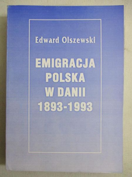 Emigracja polska w Danii 1893-1993