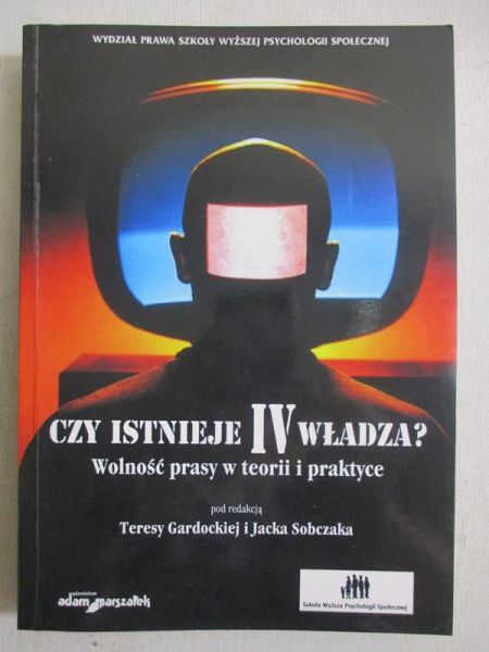 Czy istnieje IV władza? Wolność prasy w teorii i praktyce