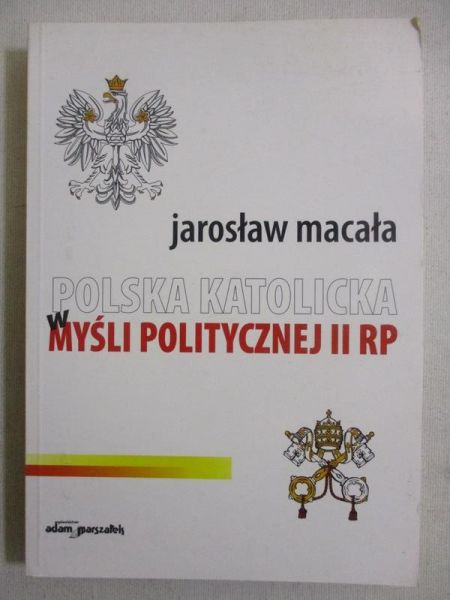 Polska katolicka w myśli politycznej II RP