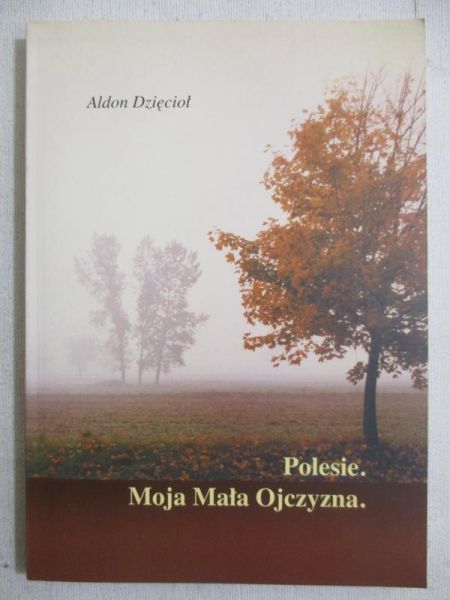 Dzięcioł Aldon -  Polesie. Moja mała ojczyzna