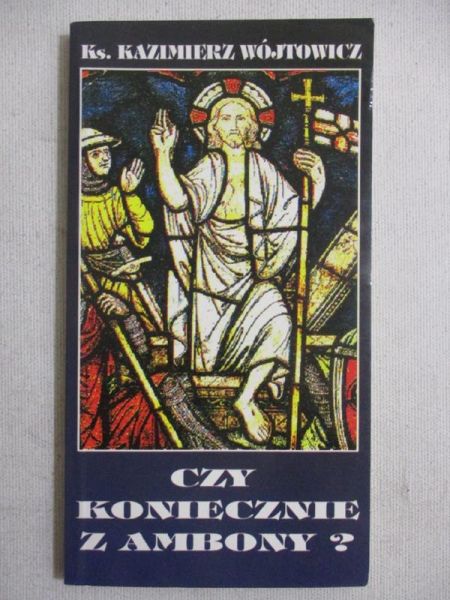 Wójtowicz Kazimierz - Czy koniecznie z ambony?
