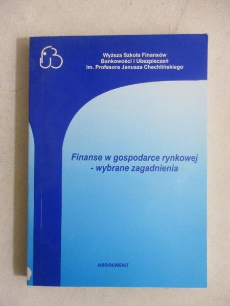 Bywalec Czesław - Finanse w gospodarce rynkowej wybrane zagadnienia
