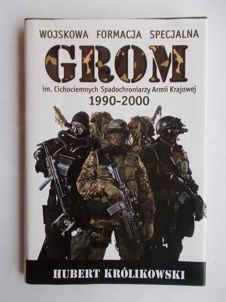Wojskowa Formacja Specjalna GROM im. Cichociemnych Spadochroniarzy Armii Krajowej 1990-2000