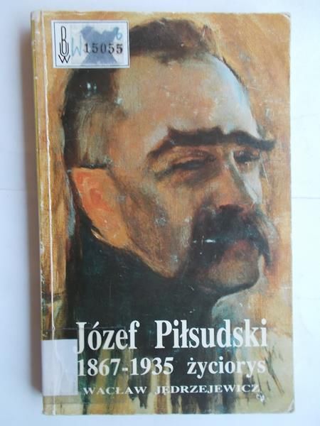 Józef Piłsudski 1867-1935 Życiorys