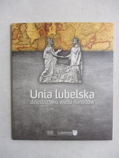 Unia Lubelska. Dziedzictwo wielu narodów