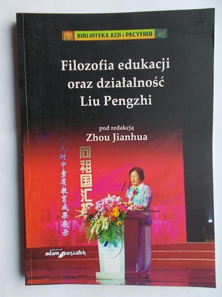 Jianhua Zhou (red.) - Filozofia edukacji oraz działalność Liu Pengzhi