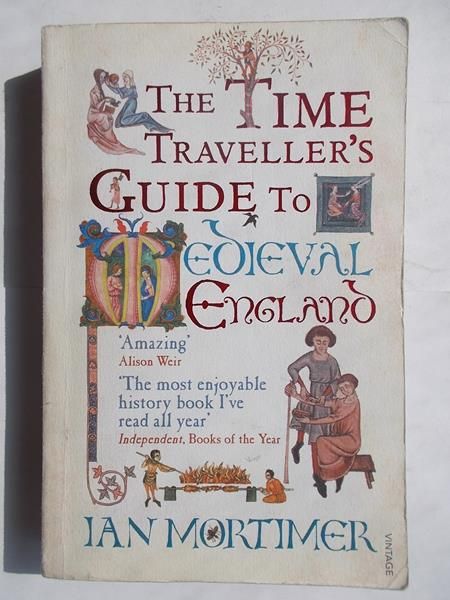 The Time Traveller’s Guide to Medieval England