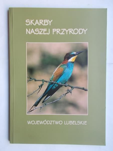Kucharczyk Marek - Skarby naszej przyrody. Województwo Lubelskie