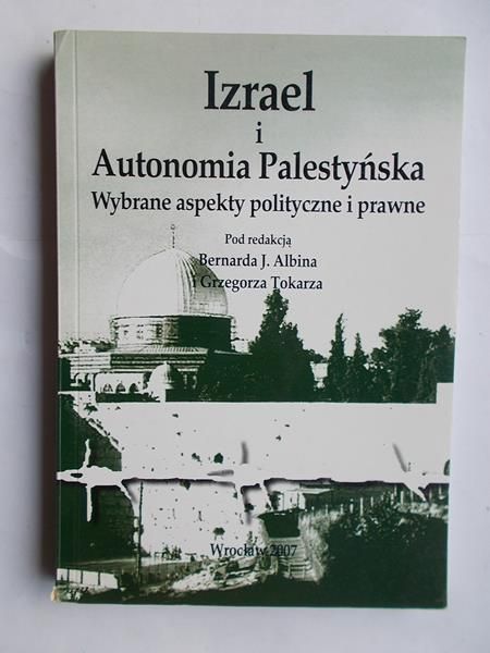 Albin Bernard J.(red.) - Izrael i Autonomia Palestyńska