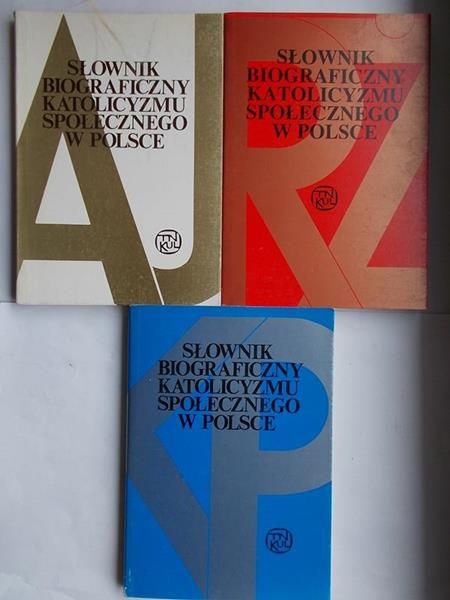 Słownik biograficzny katolicyzmu społecznego  w Polsce, Tom I - III