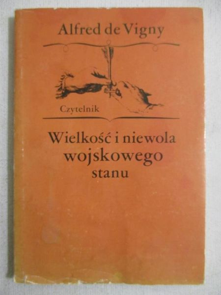 Vigny de Alfred - Wielkość i niewola wojskowego stanu