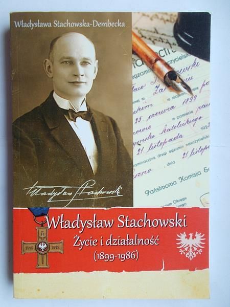 Władysław Stachowski Życie i działalność (1899-1986)