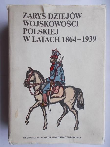 Zarys dziejów wojskowości polskiej w latach 1864-1939