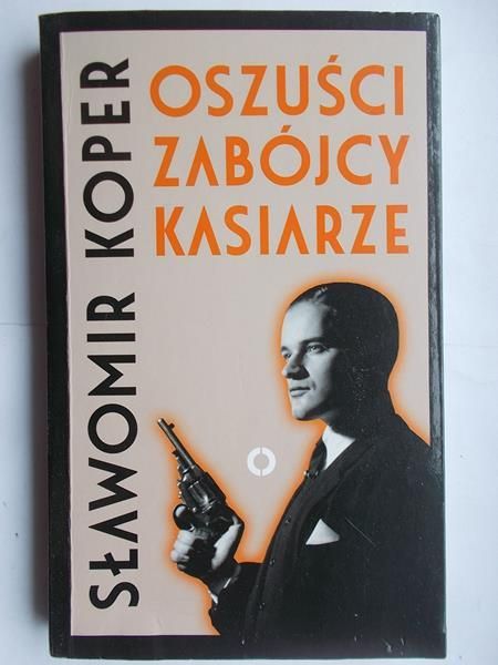 Oszuści, zabójcy, kasiarze