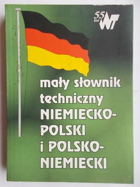 Mały słownik techniczny niemiecko-polski i polsko-niemiecki
