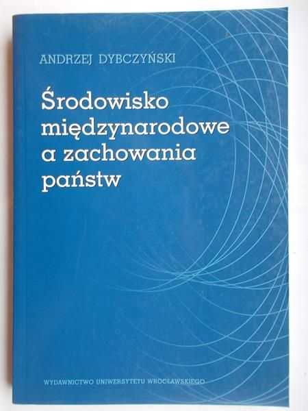 Dybczyński Andrzej - Środowisko międzynarodowe a zachowania państw