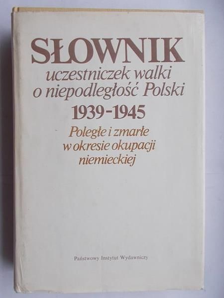 Michalska Hanna - Słownik uczestniczek walki o niepodległość Polski 1939 – 1945