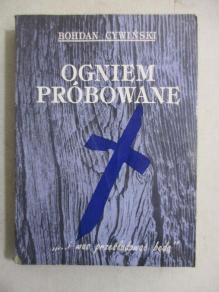 Cywiński Bohdan - Ogniem próbowane, t. II