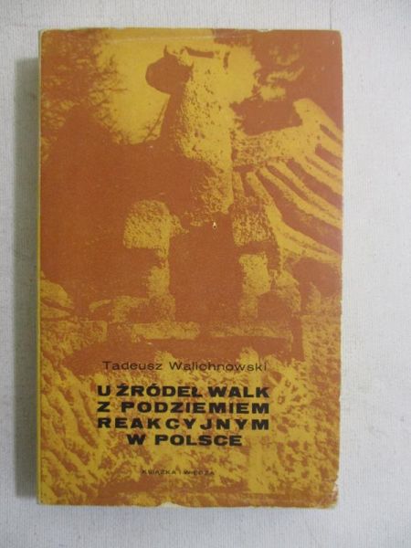 U źródeł walk z podziemiem reakcyjnym w Polsce
