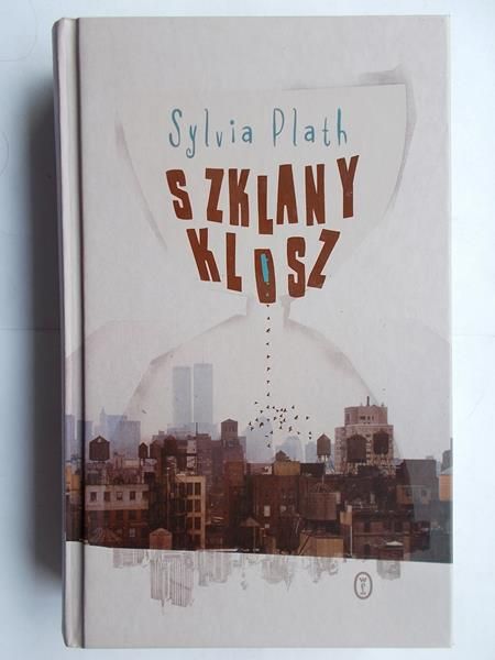Plath Sylvia - Szklany klosz