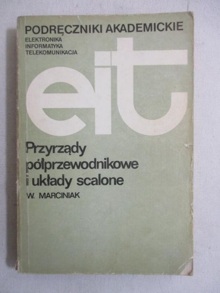 Marciniak Wiesław - Przyrządy półprzewodnikowe i układy scalone