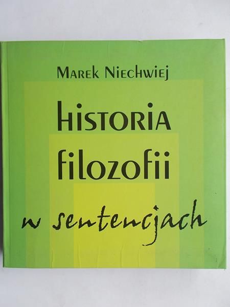 Niechwiej Marek - Historia filozofii w sentencjach