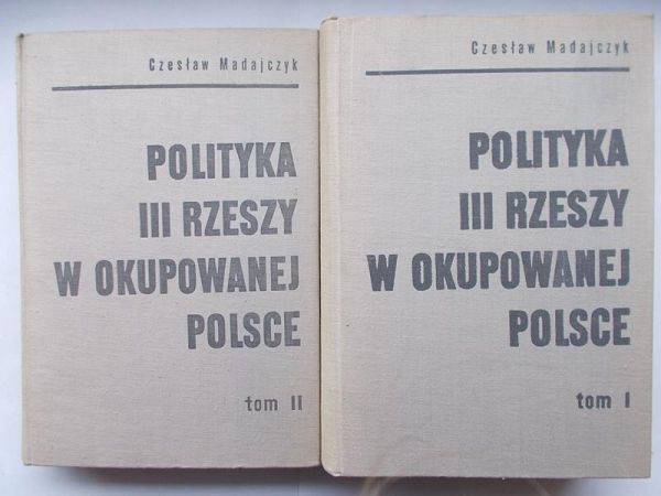 Madajczyk Czesław - Polityka III Rzeszy w okupowanej Polsce, tom I, II
