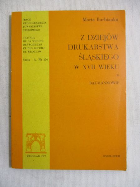 Burbianka Marta - Z dziejów drukarstwa śląskiego w XVII wieku