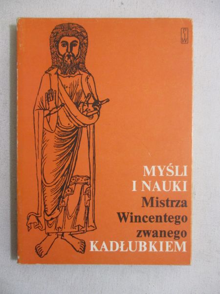 Myśli i nauki Mistrza Wincentego zwanego Kadłubkiem