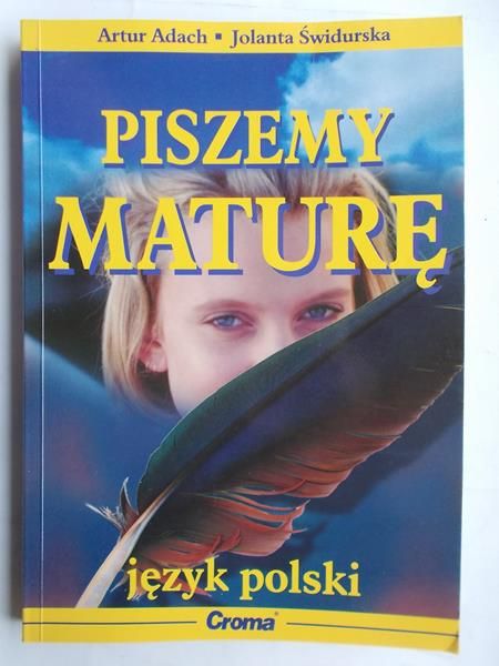 Adach Artur - Piszemy maturę język polski