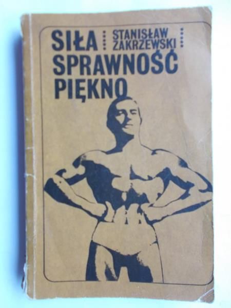 Zakrzewski Stanisław - Siła, sprawność, piękno
