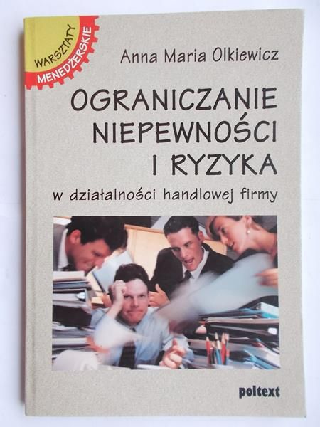 Ograniczanie niepewności i ryzyka w działalności handlowej firmy