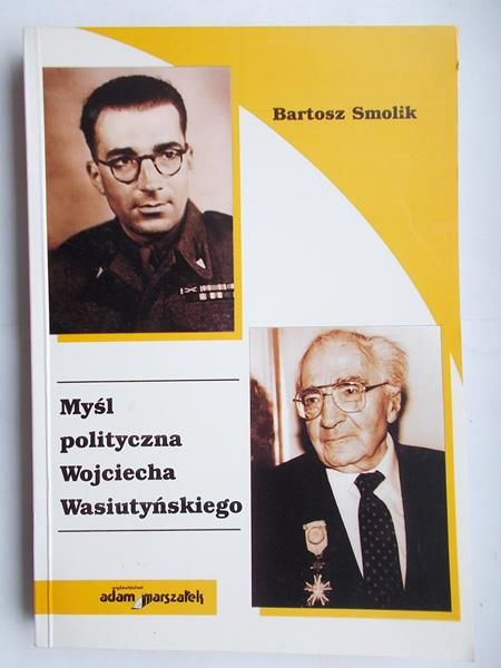 Myśl polityczna Wojciecha Wasiutyńskiego