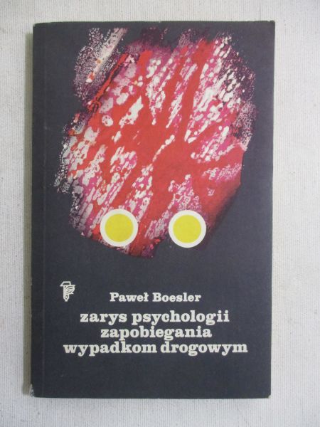 Zarys psychologii zapobiegania wypadkom drogowym