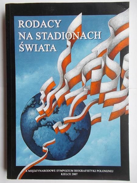 Judycka Agata (red.) - Rodacy na stadionach świata